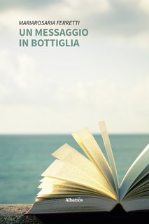 Mariarosaria Ferretti - Un messaggio in bottiglia (2022)