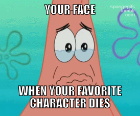 when_your_favorite_character_dies_meme_by_golddu