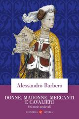 Alessandro Barbero – Donne, madonne, mercanti e cavalieri (2023)
