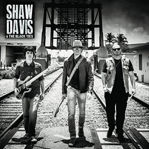 Shaw Davis & The Black Ties - Shaw Davis & The Black Ties 2017