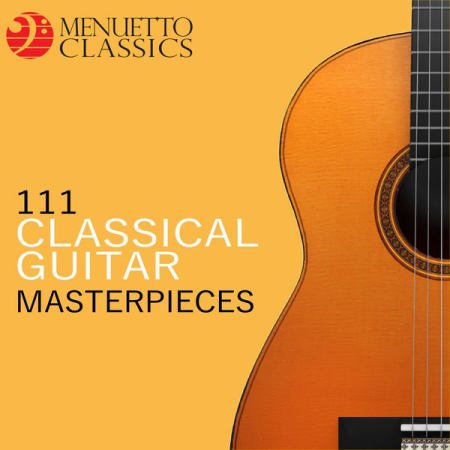 efb7c163 b3a7 449c a9d7 e884ebfc1984 - Various Artists - 111 Classical Guitar Masterpieces (2018)