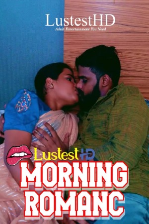 Morning Romanc (2025) Hindi Uncut Short Films | 1080p | 720p | 480p | WEB-DL | Download | Watch Online