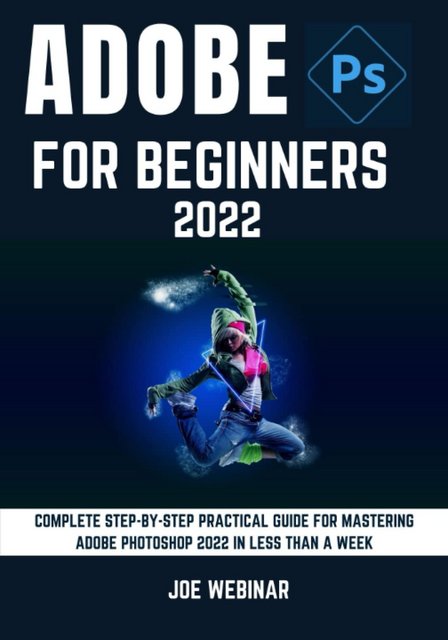 Adobe Photoshop CC 2022 For Absolute Beginner to Advanced