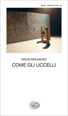 Wajdi Mouawad – Come gli uccelli (2024)