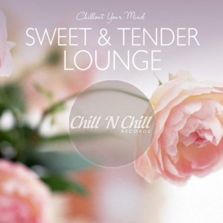 60a79067 a7ec 4f4f 80d0 7a47da84b79c - VA - Sweet & Tender Lounge: Chillout Your Mind (2020)