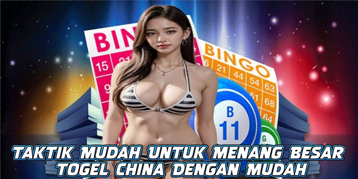 Taktik Mudah Untuk Menang Besar Togel China Dengan Mudah