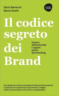 Dario Ramerini - Il codice segreto dei Brand. Impara dall'antichità i segreti eterni del branding (2024)