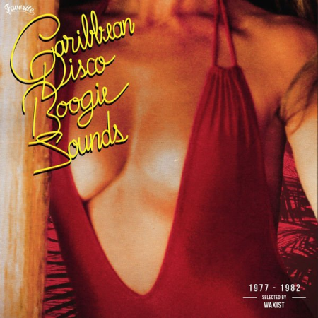 VA - Caribbean Disco Boogie Sounds (1977-1982 Selected by Waxist) (2015)