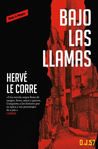 1 - Bajo las llamas - Hervé le Corre