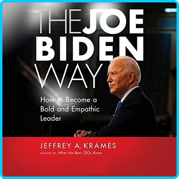 The-Joe-Biden-Way-How-to-Become-a-Bold-and-Empathic-Leader-Audiobook.png