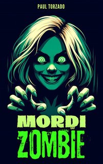 Paul Torzado - Mordi gli Zombie (2024)