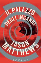 Jason Matthews – Il palazzo degli inganni (2016)