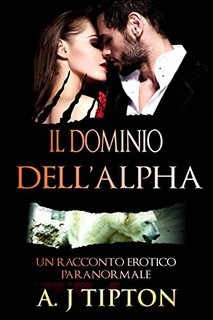 AJ Tipton -- Il dominio dell'Alpha  (2016)