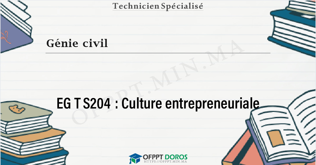 Couverture du cours OFPPT Génie civil Culture entrepreneuriale EGTS204 - 2éme année: Génie Civil option Bâtiments