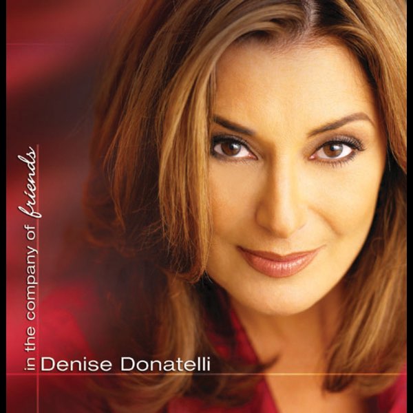 Denise Donatelli • In The Company Of Friends (2007)  .flac  48.0 kHz 24 bits