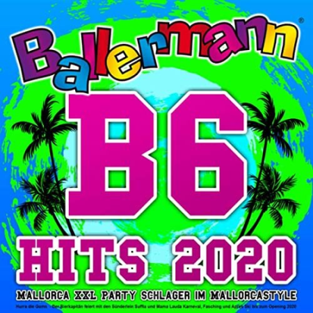 VA - Ballermann B6 Hits 2020 - Mallorca XXL Party Schlager im Mallorcastyle (Hurra die Gams - Der Bierkapitän feiert mit den Sünderlein Suffia und Mama Lauda Karneval, Fasching und Apres Ski bis zu...