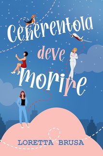 Loretta Brusa - Cenerentola deve morire (2024)