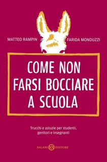 Matteo Rampin,  Farida Monduzzi - Come non farsi bocciare a scuola (2012)
