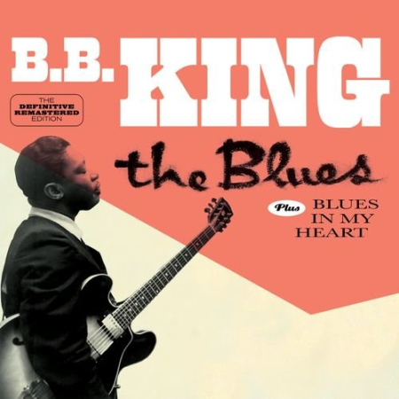 B.B. King - The Blues Plus Blues in My Heart Plus 4 Bonus Tracks (2021)