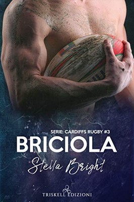 Stella Bright - Cardiffs Rugby vol.3. Briciola (2019)