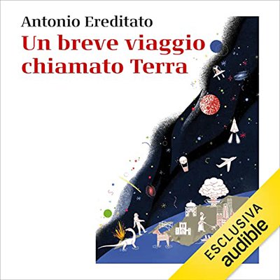 Antonio Ereditato - Un breve viaggio chiamato Terra (2023) (mp3 - 128 kbps)