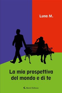 Luna M. - La mia prospettiva del mondo e di te (2024)