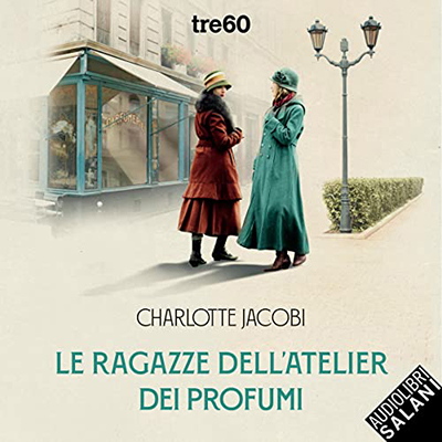 Charlotte Jacobi - Le ragazze dell'atelier dei profumi (2023) (mp3 - 128 kbps)