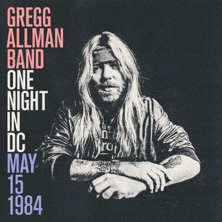 Gregg Allman Band - One Night in DC, May 15, (1984)  (2025)