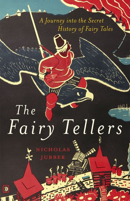 Buy The Fairy Tellers: A Journey into the Secret History of Fairy Tales from Amazon.com*