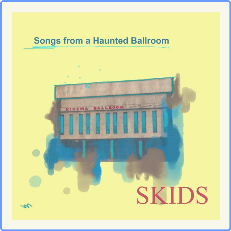 Skids - Songs from a Haunted Ballroom (Album, Cleopatra Records, 2021) FLAC LossLess
