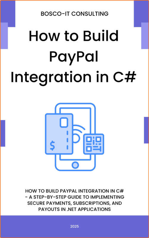 How To Build PayPal Integration In C# A Step By Step Guide To Implementing Secure Payments Subscriptions