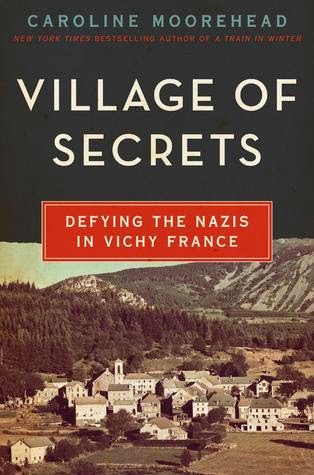Book Review: Village of Secrets by Caroline Moorehead