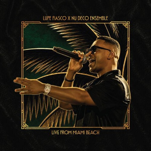 Nu Deco Ensemble, Lupe Fiasco - Live From Miami Beach (2026)