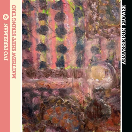 Ivo Perelman - Armageddon Flower (2025)
