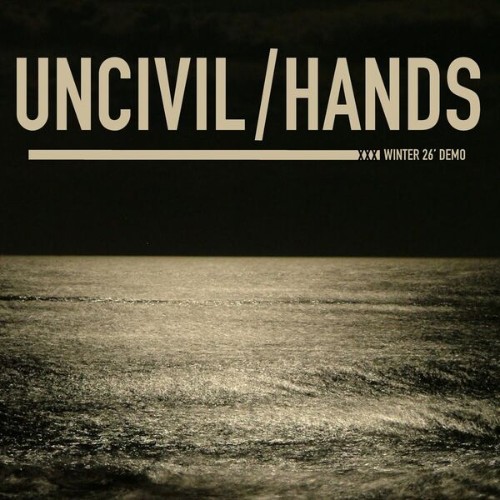 Uncivil-Hands-Winter-26-Demo-WEB-2026-Fi