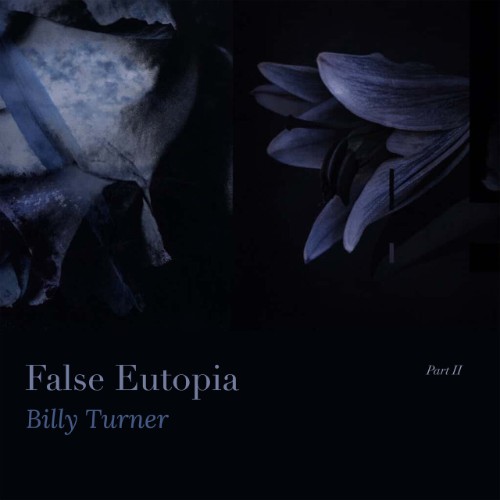 Billy-Turner-False-Eutopia-PT2-EDITSELEC