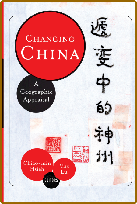 Changing China: A Geographic Appraisal