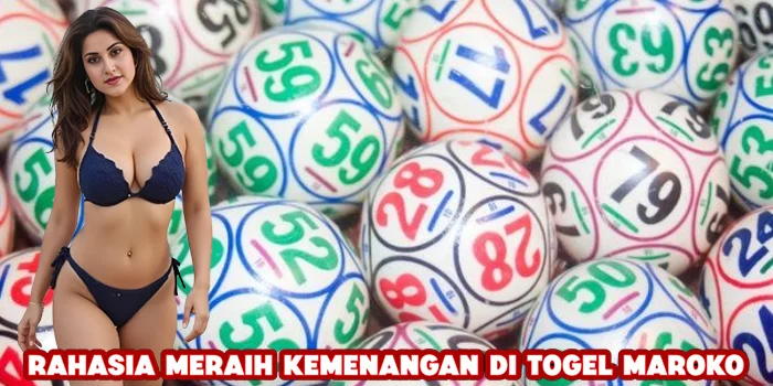 Rahasia Meraih Kemenangan di Togel Maroko
