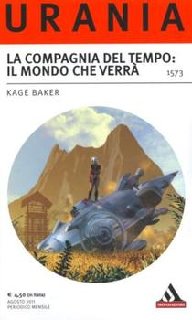 Kage Baker - La compagnia del tempo. Il tempo che verrà (2011)