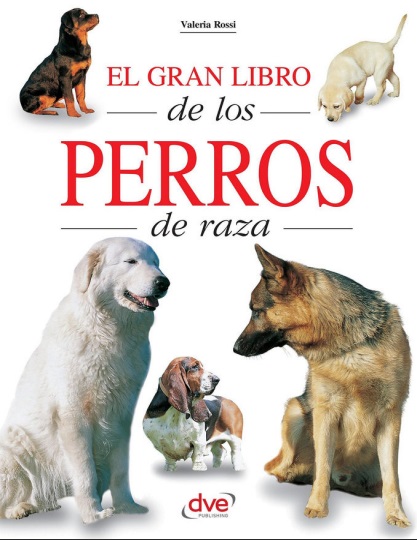 El gran libro de los perros de raza - Valeria Rossi (PDF + Epub) [VS]