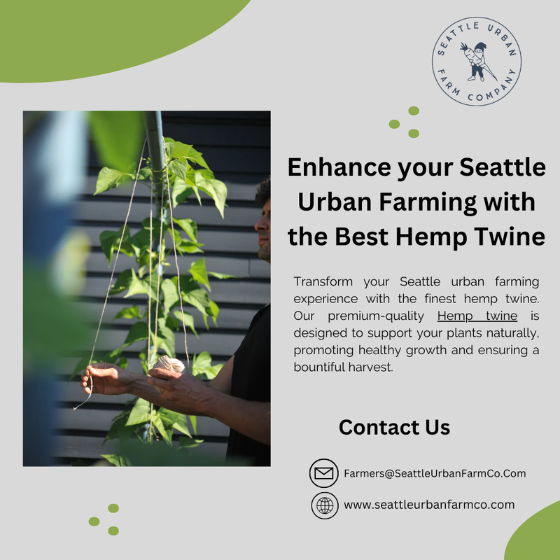 Enhance your Seattle Urban Farming with the Best Hemp Twine