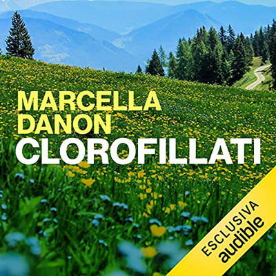 Marcella Danon - Clorofillati꞉ Ritornare alla Natura e rigenerarsi (2021) (mp3 - 128 kbps)