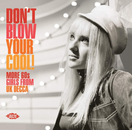 VA - Don't Blow Your Cool! (More 60s Girls from UK Decca) (2020)