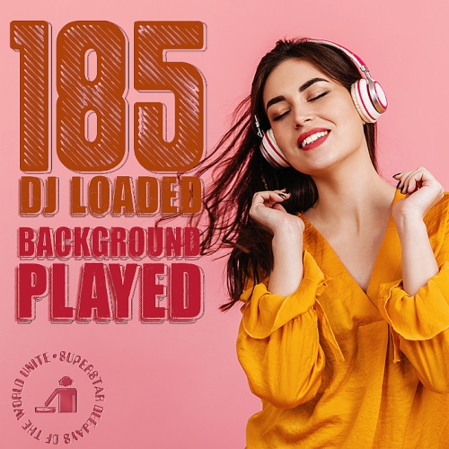 185 DJ Loaded - Played Background (2024)