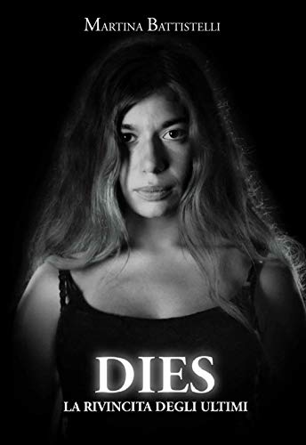 Martina Battistelli - Dies - La Rivincita degli Ultimi (2019) Martina Battistelli - Dies - La Rivincita degli Ultimi (2019)