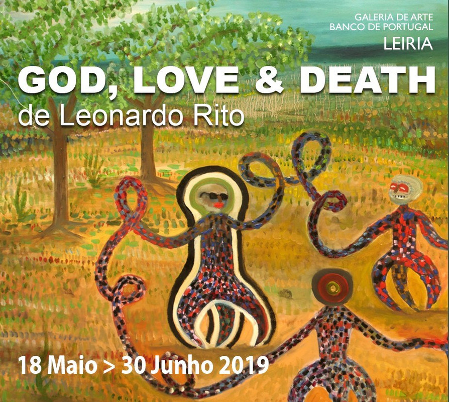 LEIRIA: EXPOSIÇÃO “GOD, LOVE & DEATH” DE LEONARDO RITO INAUGURADA A 18 DE MAIO