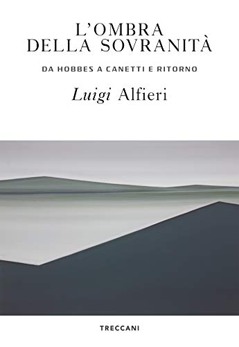 Luigi Alfieri – L’ombra della sovranità (2021) Luigi Alfieri – L’ombra della sovranità (2021)