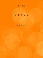 Matt Pea – 50∙575 Haiku (2012)