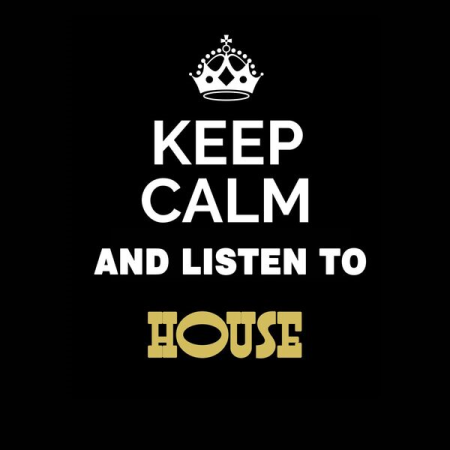 VA - Keep Calm and Listen To: House (2022)