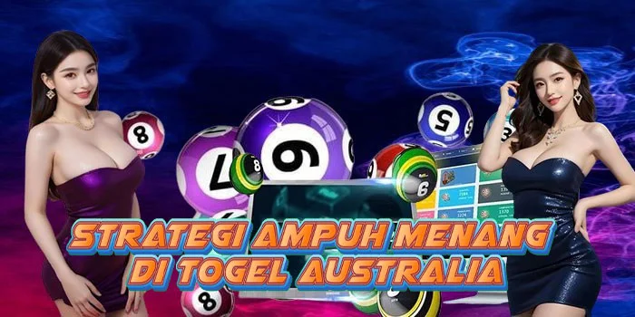 Strategi Ampuh Menang di Togel Australia